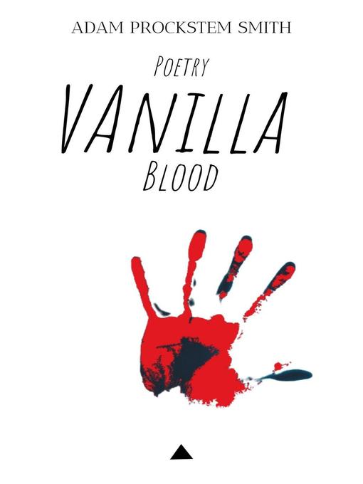 Title details for Vanilla Blood by Adam Prockstem Smith - Available